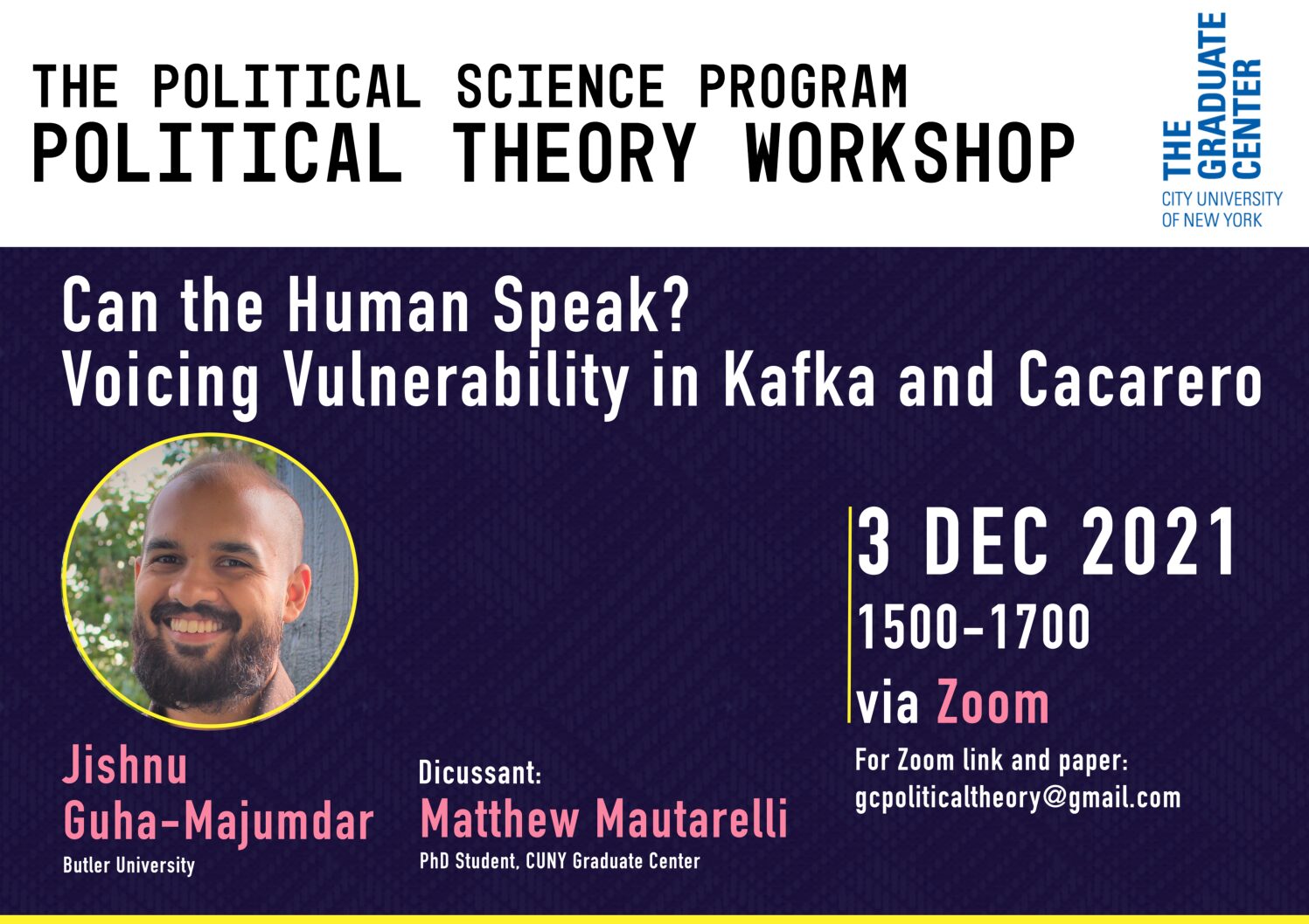 Political Theory Workshop: Jishnu Guha-Majumdar, "Can the Human Speak? Voicing Vulnerability in Kafka and Cacarero," Friday, December 3, 3:00-5:00PM
