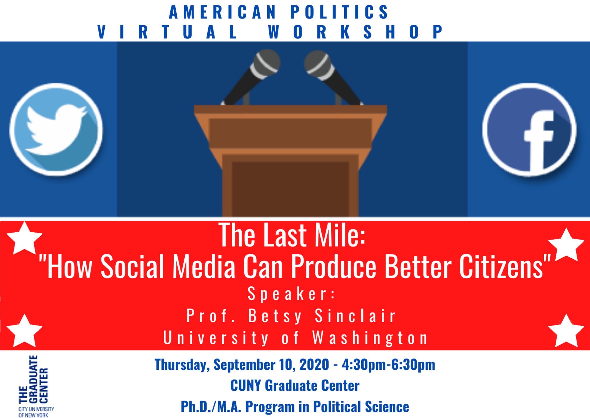 Election Series: Betsy Sinclair, "The Last Mile: How Social Media Can Produce Better Citizens" Thursday, September 10, 4:30-6:30pm