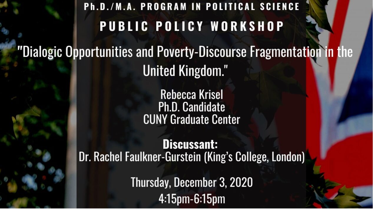 Public Policy Workshop: Rebecca Krisel, "Dialogic Opportunities and Poverty-Discourse Fragmentation in the United Kingdom," Thursday, December 3, 4:15PM