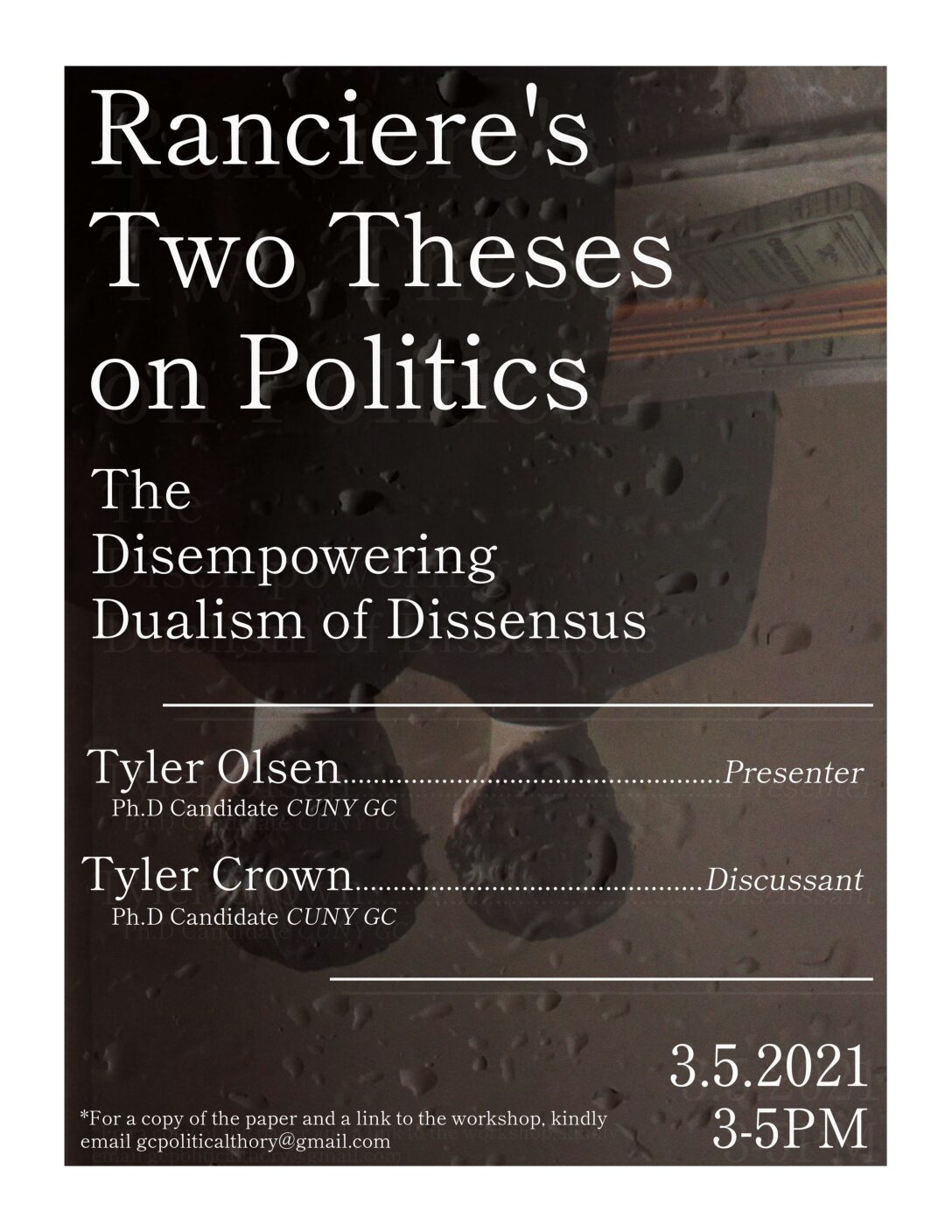 Political Theory Workshop: Tyler Olsen, "Ranciere's Two Theses on Politics: The Disempowering Dualism of DIssensus," Friday, March 5, 3-5pm
