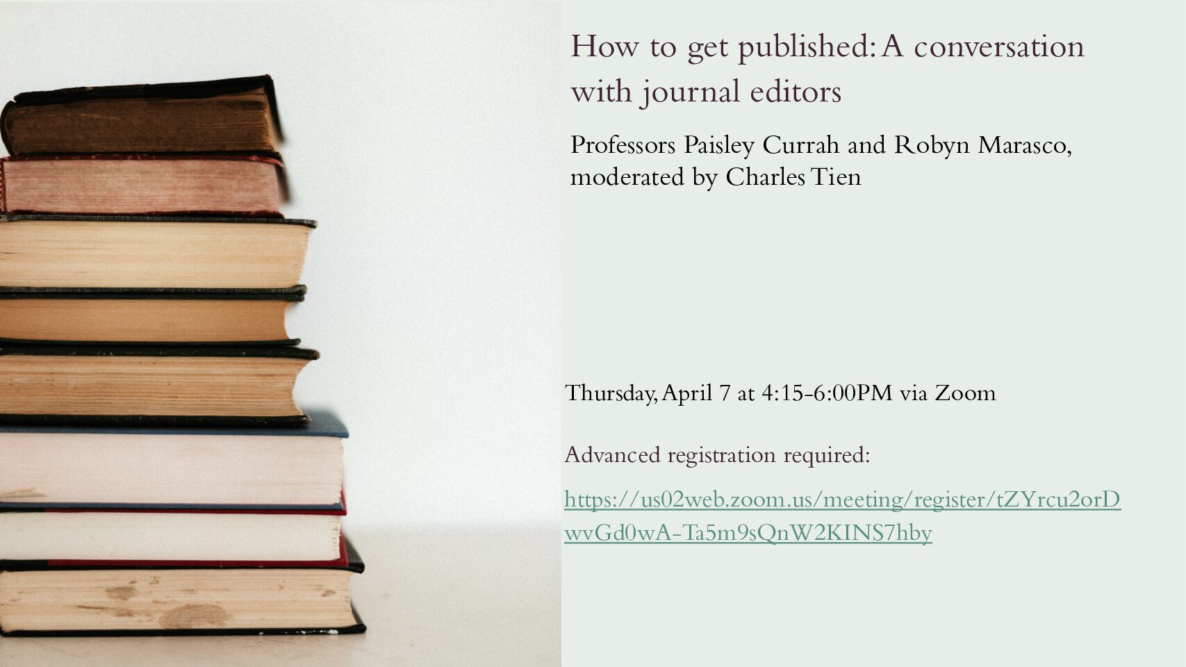 Professional Development Workshop, "How to get published: A conversation with journal editors," Thursday, April 7, 4:15-6:00PM